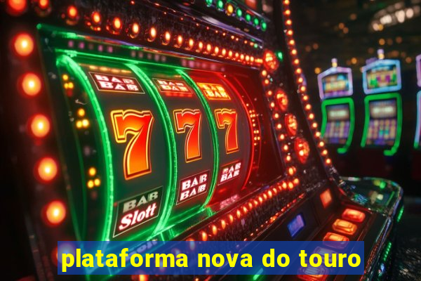 plataforma nova do touro